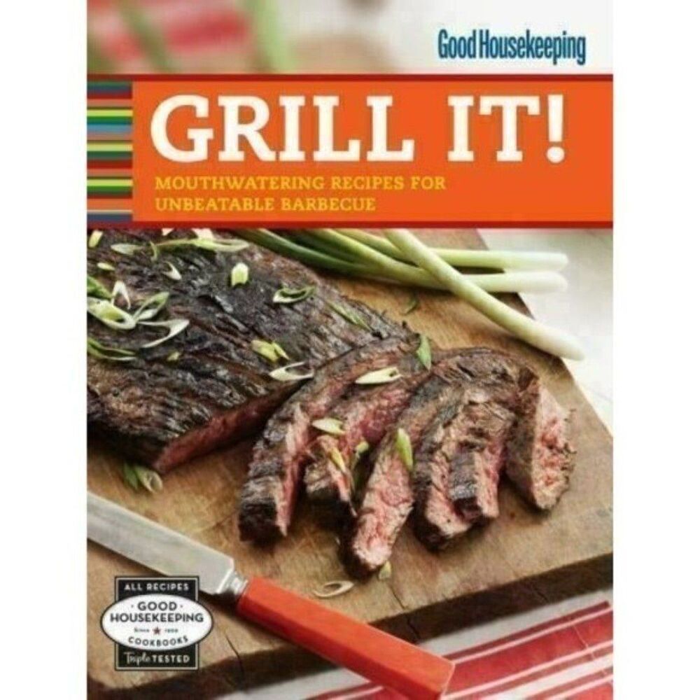 Grill It Mouthwatering Recipes for Unbeatable Barbecue Cookbook Book